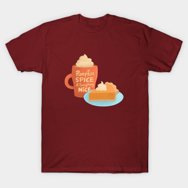 Pumpkin Spice and Everything Nice, Latte and Pie T-Shirt by rustydoodle